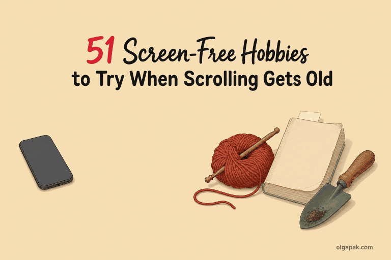 51 Screen-Free Hobbies to Try When Scrolling Gets Old